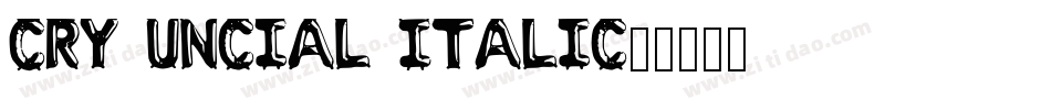 Cry Uncial Italic字体转换